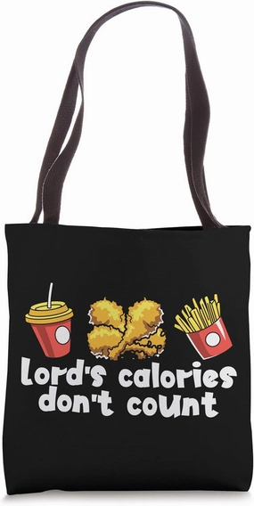 Lord's Calories Don't Count - Funny Fast Food Lovers Tote Bag
