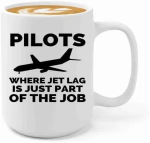 Pilot Coffee Mug 15oz White -Pilots Where jet lag - Pilot Gifts Airplane Flying Captains Aviator Airline Aviation