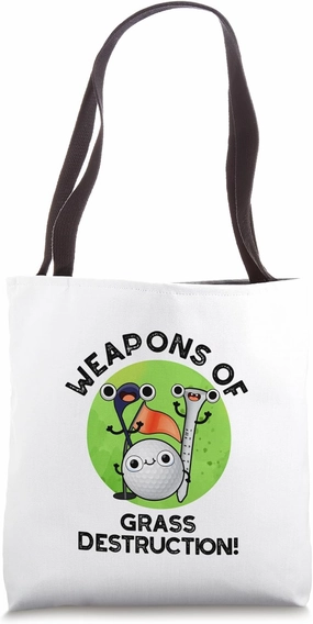 Weapons Of Grass Destruction Funny Golf Pun Tote Bag